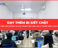 DẠY THÊM BỊ SIẾT CHẶT – GIÁO VIÊN, PHỤ HUYNH VÀ CÁC TRUNG TÂM CẦN LÀM GÌ TRƯỚC BÃO LUẬT MỚI?